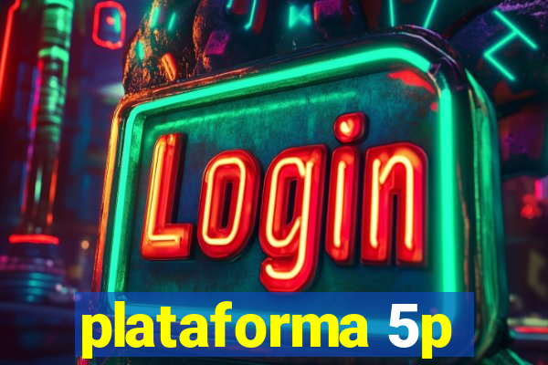 plataforma 5p